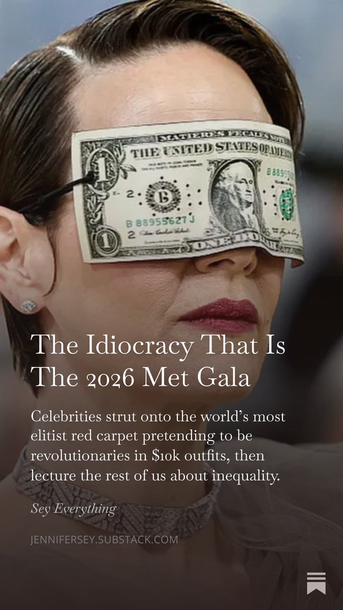 The idiocracy that is The Met Gala. 

Celebs pretend to be socialist revolutionaries, gifted tickets that cost more than an average worker's annual salary. 

The spectacle features hypocritical elites feigning solidarity with “the people” while feasting on caviar &amp; champagne.
