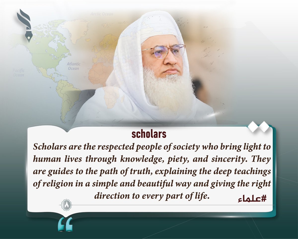 Scholars are the respected people of society who bring light to human lives through knowledge,piety and sincerit.They are guides to the path of truth explaining the deep teachings of religion in a simple and beautiful way and giving the right direction to every part of lif
#علماء