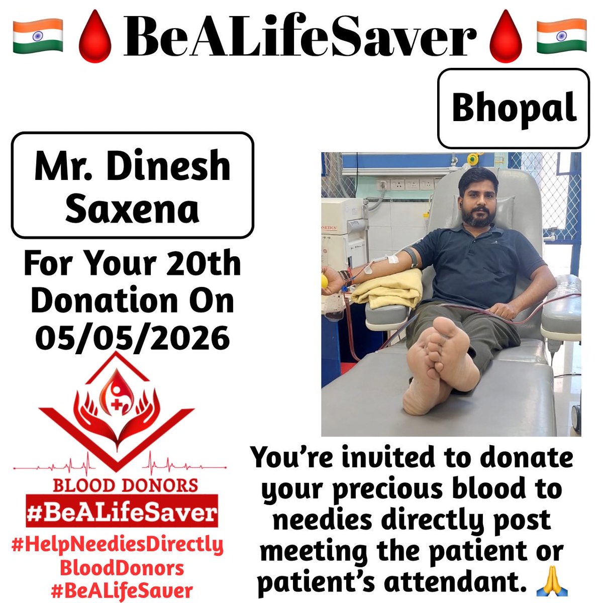 🙏 Congrats To Dear Dinesh Saxena For His 20th Blood Donation 🙏

#HelpNeediesDirectly #BeALifeSaver

Today's hero, Dear Dinesh Saxena, donated blood in Bhopal for the 20th time to help a patient in need. Heartfelt gratitude and respect for his selfless act.