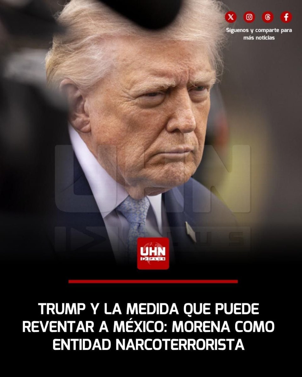 🇺🇸🇲🇽‼️ | Estados Unidos no piensa detenerse contra México y las medidas pueden seguir apareciendo en los próximos días con más políticos involucrados. Sin embargo, de acuerdo a Los Ángeles Press, en México tiemblan porque Trump estaría evaluando designar a Morena como