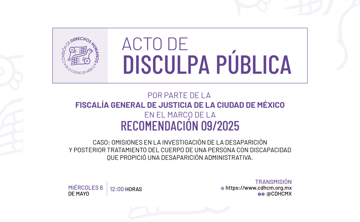 CDHCMX's tweet photo. Únete a la transmisión del Acto de Disculpa Pública por parte de la Fiscalía General de Justicia de la #CDMX, en el marco de la Recomendación 09/2025 emitida por esta #CDHCM. 

📆 Miércoles 6 de mayo.
⏰ A partir de las 12:00 horas.
🌐📲 Por nuestras redes sociales /CDHCMX. https://t.co/VxGpKsHph3