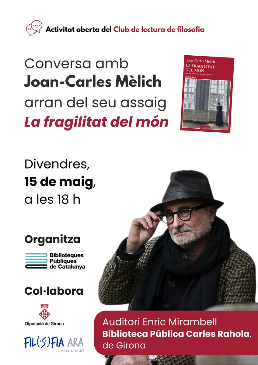 FilosofiaAra's tweet photo. 📢 Com cada final de curs, el Club de lectura de filosofia de la Biblioteca Pública de Girona Carles Rahola organitza una trobada oberta i gratuïta amb un filòsof català. Enguany ens visitarà Joan-Carles Mèlich.
📍 Biblioteca Carles Rahola
🗓️ Divendres, 15 de maig
🕒 A les 18 h https://t.co/dQQv0bZOEH
