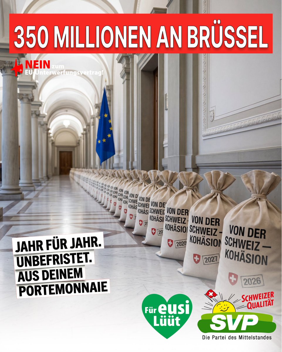 🚨 𝟯𝟱𝟬 𝗠𝗜𝗟𝗟𝗜𝗢𝗡𝗘𝗡 𝗔𝗡 𝗕𝗥Ü𝗦𝗦𝗘𝗟 – 𝗝𝗘𝗗𝗘𝗦 𝗝𝗔𝗛𝗥!
Während eusi Lüüt unter der Massenzuwanderung und den negativen Folgen leiden, fliesst Dein Geld ins Ausland.
💸 Jahr für Jahr. 💸 Unbefristet. 💸 Aus deinem Portemonnaie.
Ab 2037 kann die EU diesen Beitrag