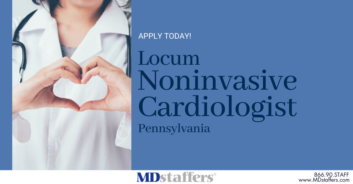 Locum Noninvasive Cardiologist needed in PA! Reputable health system needs a cardiologist to provide coverage. Flexible schedule options including days, evening, &amp; weekend call options. Potential for long-term coverage assignment if desired. 866-907-8233 / info@MDstaffers.com