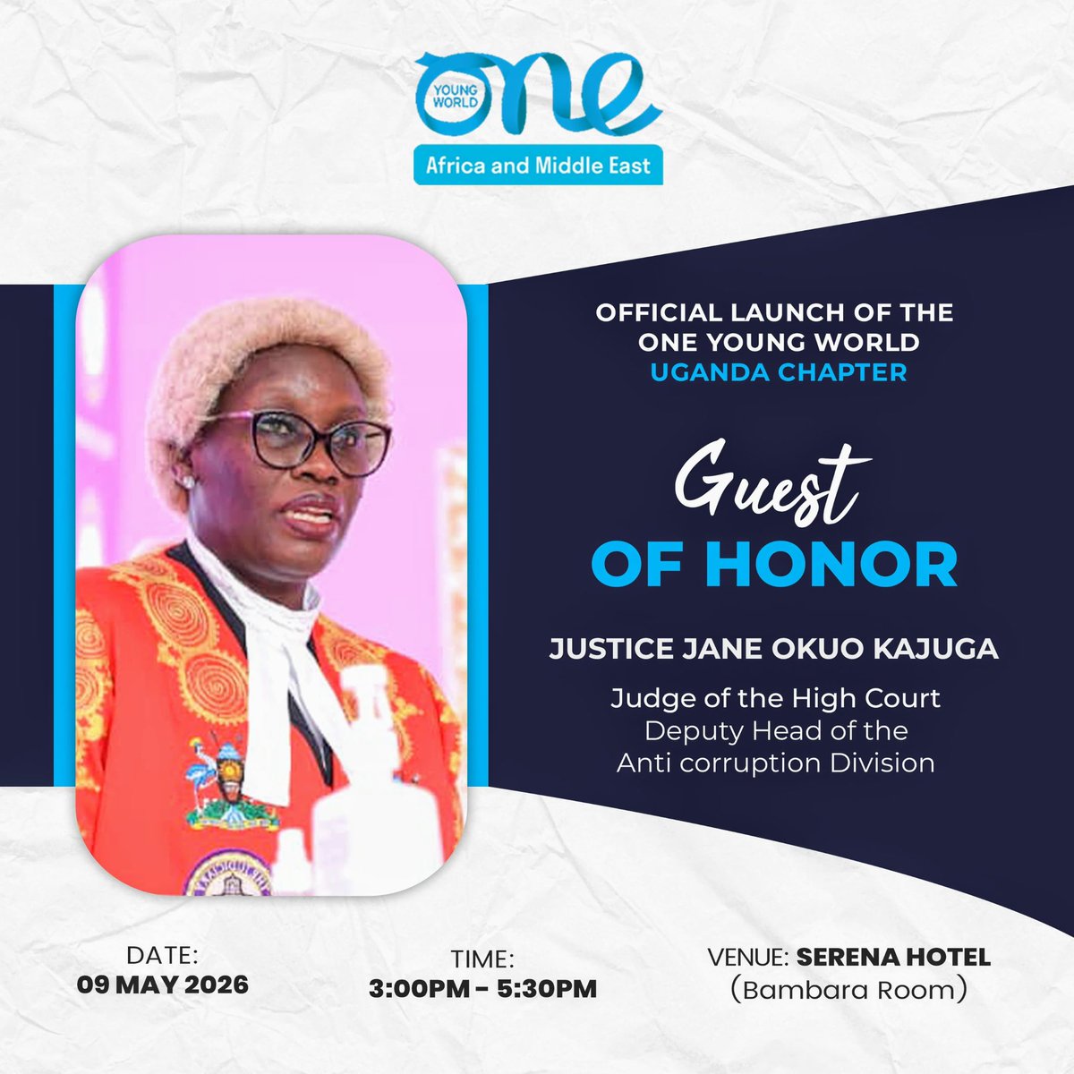 OYWAUgChapter's tweet photo. We’re honored to host Justice Jane Okuo Kajuga as Guest of Honor at the launch of the One Young World Uganda Chapter 
📅 9 May 2026 ⏰ 3PM–5:30PM 📍 Serena Hotel Kampala 🎟️ UGX 100,000
Join us as we shape the future of ethical leadership. #OYWUganda #YouthLeadership https://t.co/vzUW3xsQ1K