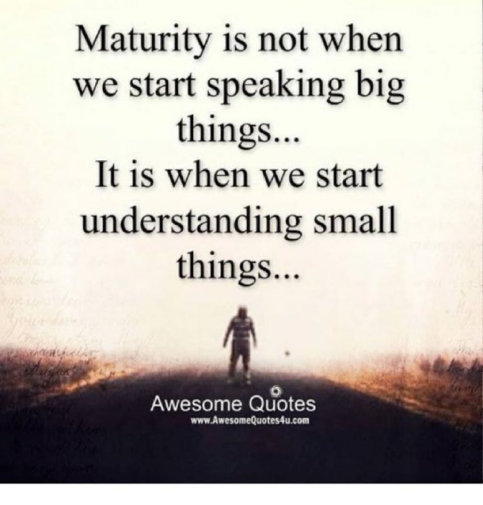insprepositive's tweet image. Maturity is not when we start speaking big things. It is when we start understanding small things. 

#quote