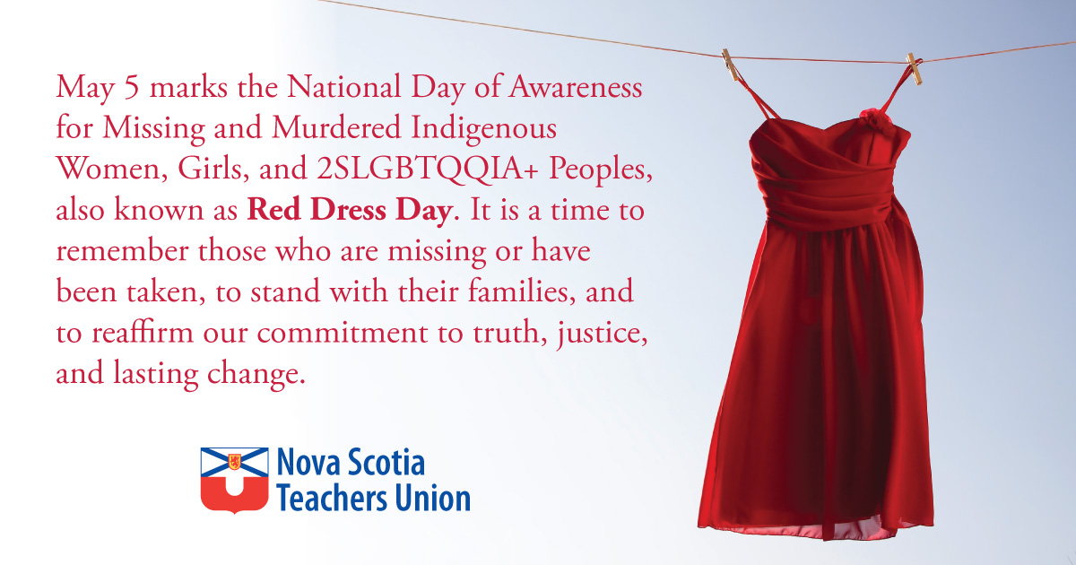 NSTeachersUnion's tweet photo. May 5 marks the National Day of Awareness for Missing and Murdered Indigenous Women, Girls, and 2SLGBTQQIA+ Peoples (Red Dress Day). We remember those lost, stand with families, and renew our commitment to truth, justice, and lasting change. https://t.co/sBnlSf9Gah