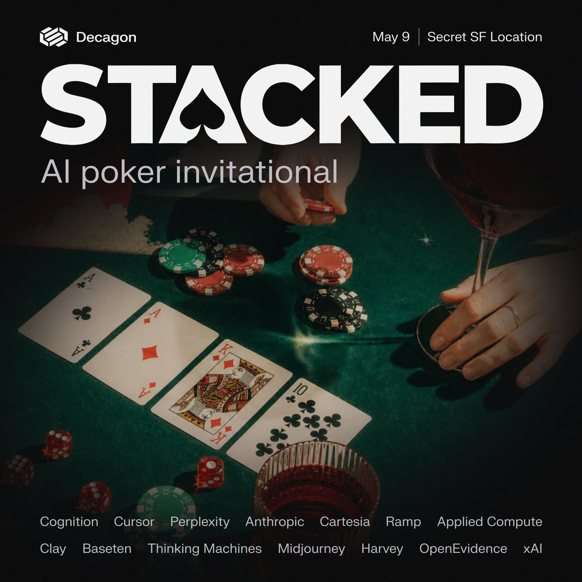 DecagonAI's tweet photo. We’re hosting a poker tournament with 24 top players from @cognition, @cursor_ai, @perplexity_ai, @anthropicAI, @thinkymachines, @midjourney, @tryramp, @xAI, @evidenceopen and more.

No buy-in. Big prizes. Live sushi chef, open bar, in a secret SF venue that’s never been open to the public.

Each company is sending 1 to 2 players to the table to see who can win it all.

We’ve reserved a small number of spectator spots. Register below for a chance to attend or tag someone who should be in the room.