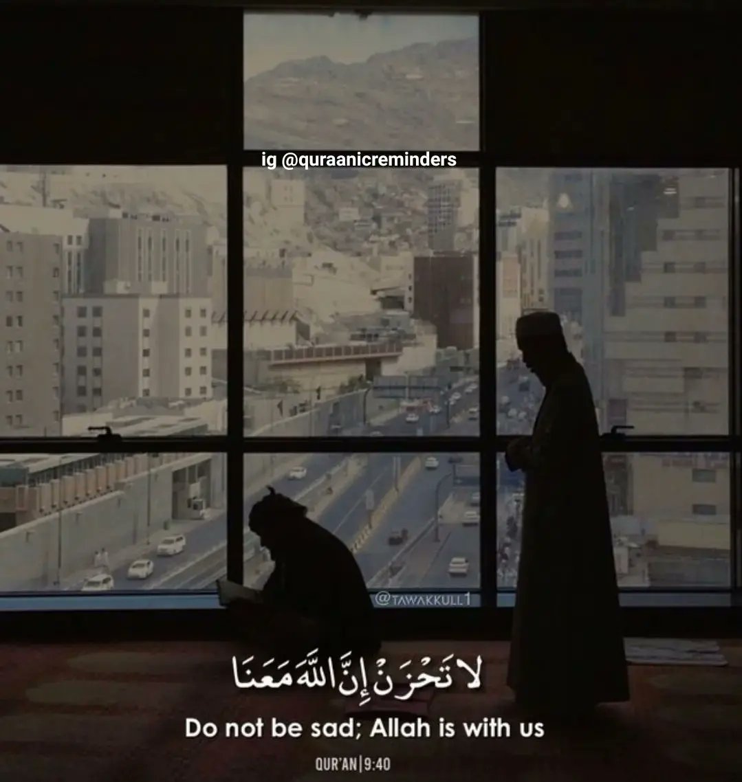 Al__Quraan's tweet photo. “Don’t be sad. Allah is with us.” https://t.co/LtdmK2xYN4