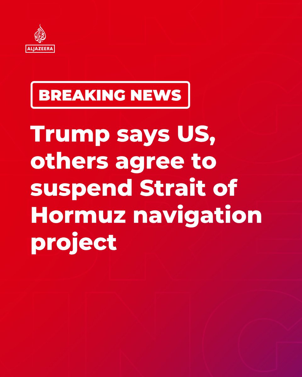 BREAKING: President Donald Trump says the US and others have agreed to suspend the Freedom of Navigation project in the Strait of Hormuz for a brief period to explore whether a deal with Iran can be finalised.

🔴 More on Aljazeera.com