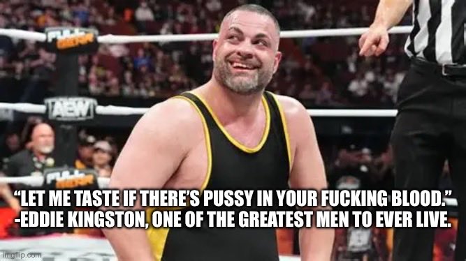 Jamildo2's tweet photo. One of the greatest quotes ever from a true legend of the game…. Eddie Kingston. 😂 #AEW 🤼 https://t.co/5cEOjoFc9z