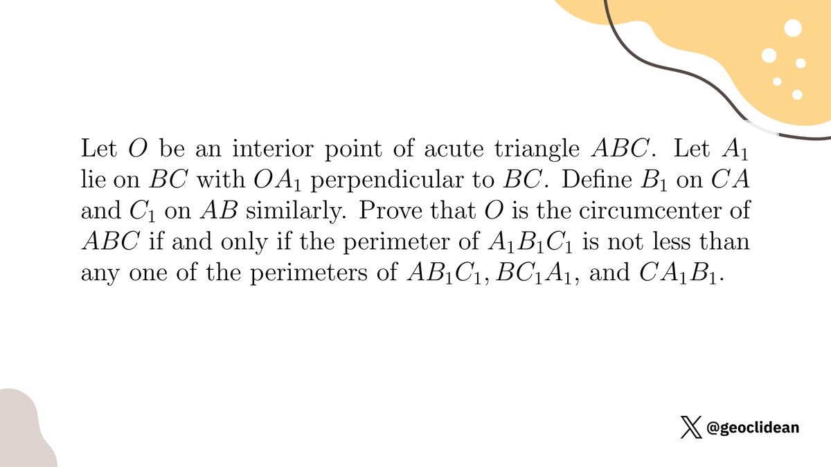 geoclidean's tweet image. IMO ShortList 2001, geometry problem 7
#Geometry #Circumcircle #Perimeter #Perpendicular #IMOShortlist