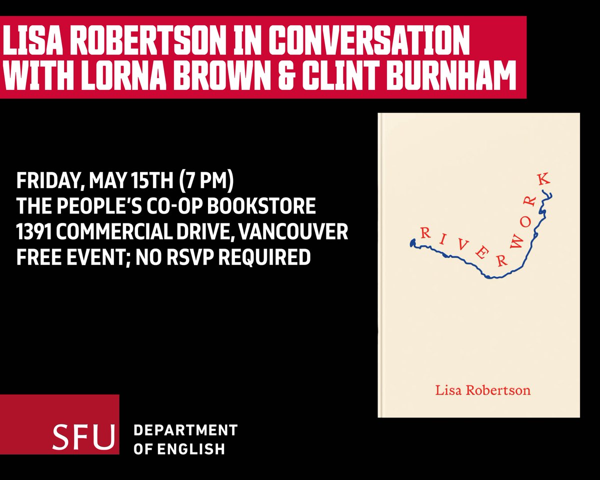 SFUenglish's tweet photo. The People’s Co-op Bookstore &amp; #sfuenglish are thrilled to announce that poet, essayist, &amp; novelist Lisa Robertson will be in-store on May 15th (7 PM) for a reading from her new novel, Riverwork  &amp;  a conversation w/ Lorna Brown &amp; Prof. Clint Burnham. 

https://t.co/G2ehtkE3yr https://t.co/aS8MeMPb3P