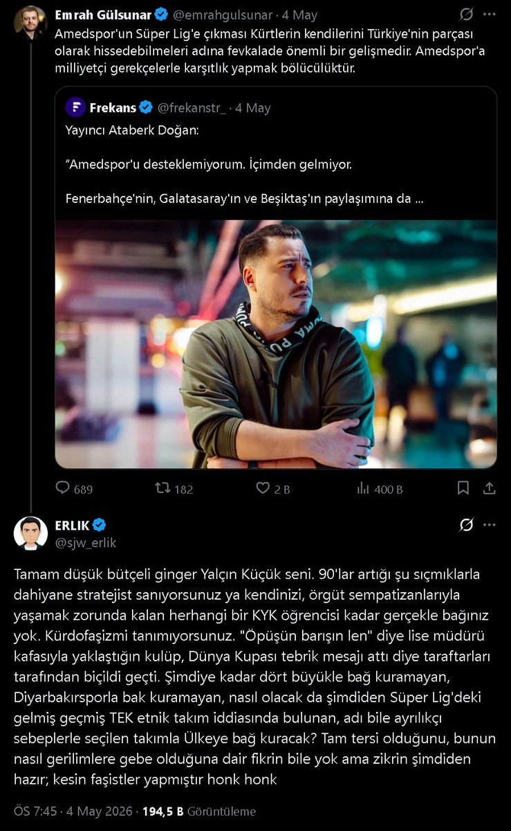 Erlik: "örgüt sempatizanlarıyla yaşamak zorunda kalan herhangi bir KYK öğrencisi kadar gerçekle bağınız yok. Kürdofaşizmi tanımıyorsunuz. TEK etnik takım iddiasında bulunan, adı bile ayrılıkçı sebeplerle seçilen takımla Ülkeye bağ kuracak? kesin faşistler yapmıştır honk honk"