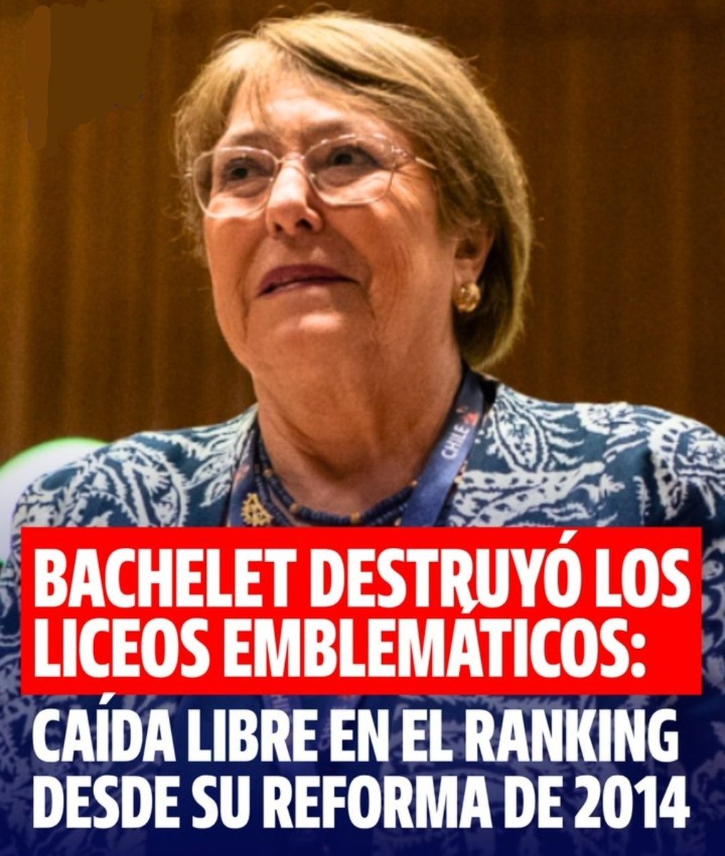 🇨🇱 | Bachelet, la artífice del desastre...