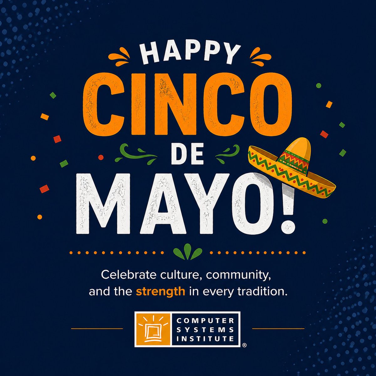 CSInowEDU's tweet photo. Celebrate culture, community, and connection. Happy Cinco de Mayo from CSI.

Wishing our students a day filled with joy, tradition, and great memories. 

#WhyCSI https://t.co/S3P4xh4D5z