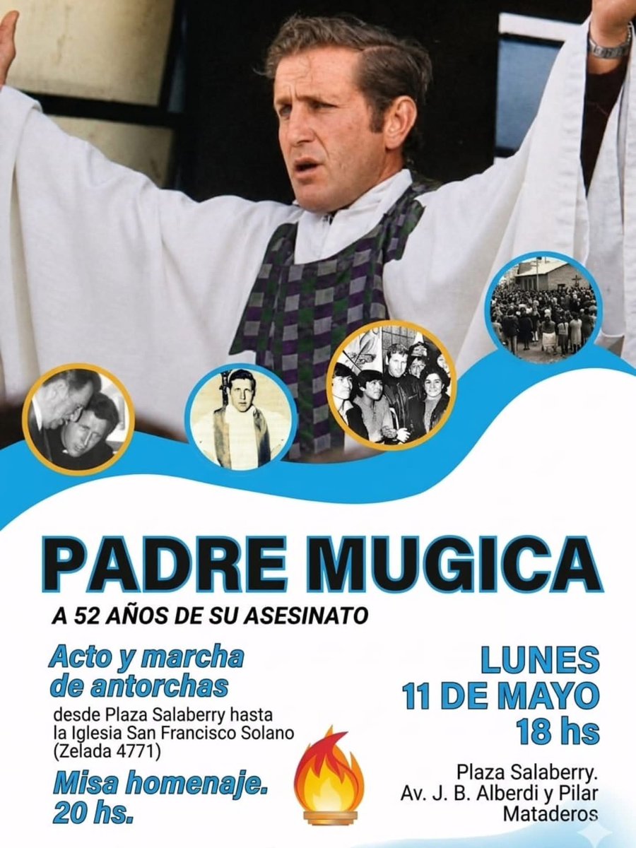 HOMENAJE AL PADRE MUGICA
ACTO Y MARCHA DE ANTORCHAS🔥
A 52 años de su asesinato
Lxs esperamos al ACTO Y MARCHA DE ANTORCHAS que se realizará el lunes 11 de mayo a las 18 hs. como conmemoración del asesinato del Padre Mugica.
El mismo se realizará en la Plaza Salaberry, donde