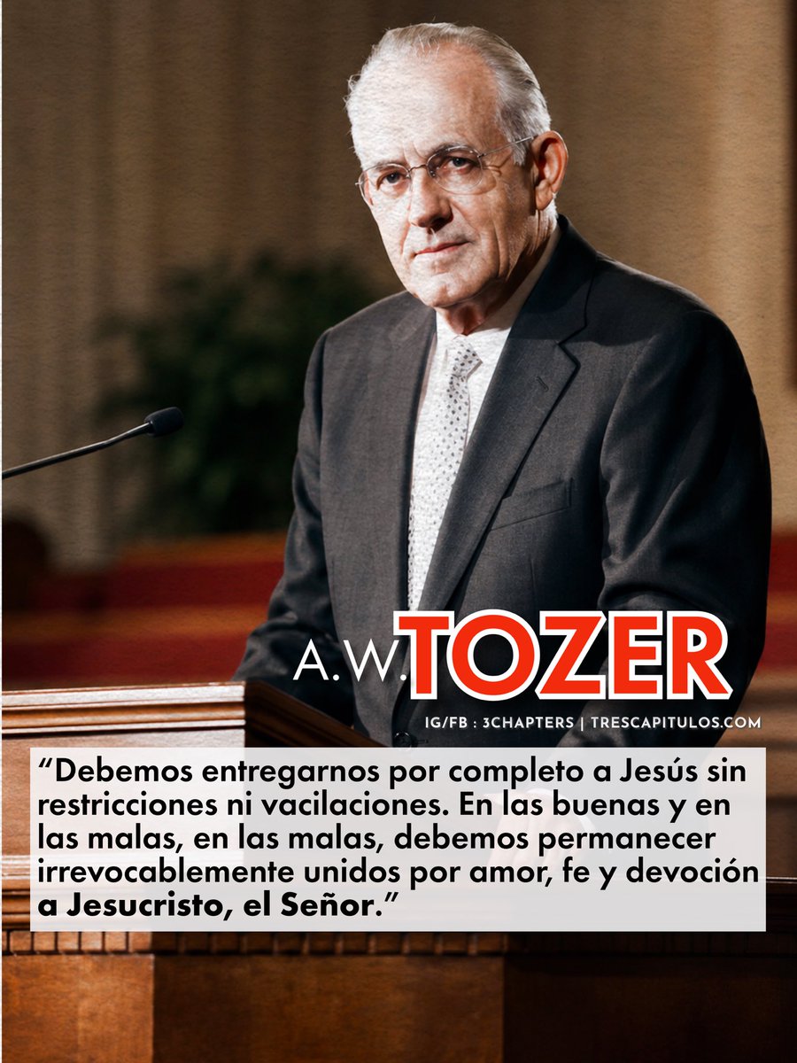 3Chapters1C1558's tweet photo. “Debemos entregarnos por completo a Jesús sin restricciones ni vacilaciones. En las buenas y en las malas, en las malas, debemos permanecer irrevocablemente unidos por amor, fe y devoción a Jesucristo, el Señor.”
A. W. Tozer
#CitasCitables #AWTozer #3Chapters https://t.co/3yndz9buS2