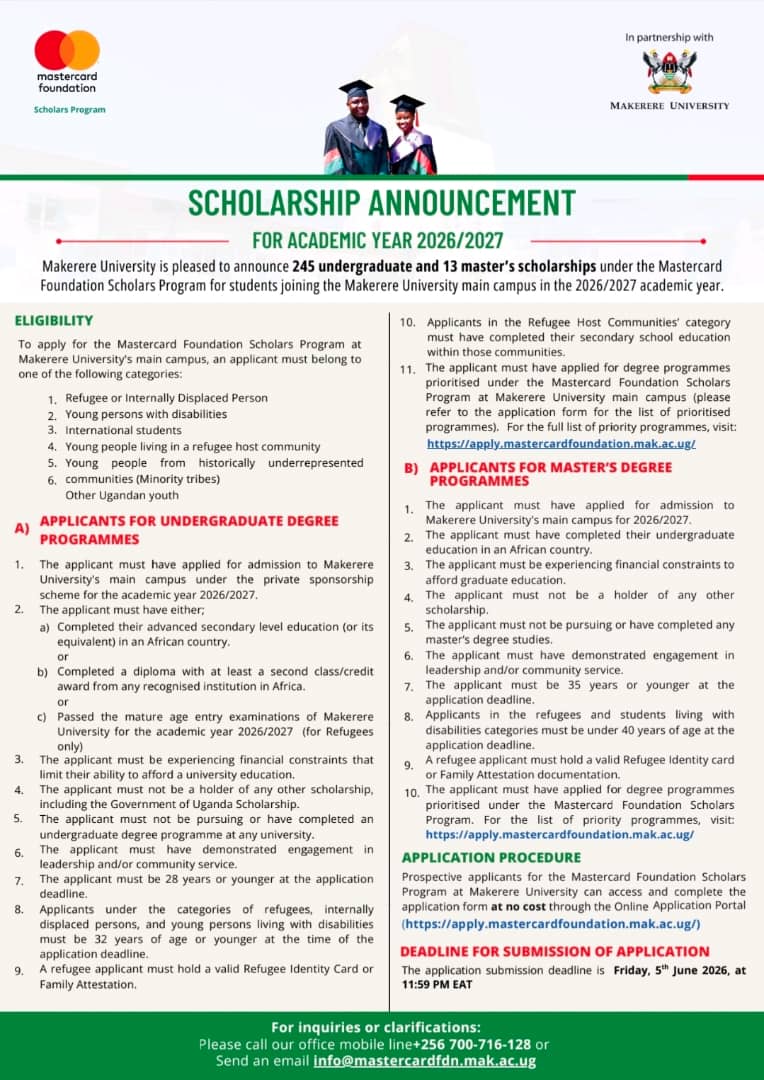 Dreaming of a bright future in the 2026/2027 academic year? Apply for the <a href="/MastercardFdn/">Mastercard Foundation</a> Scholarships at <a href="/Makerere/">Makerere University</a>! Check the poster and flyer for details.
<a href="/MakGuild/">Makerere Students' Guild</a> <a href="/DOS_Makerere/">Dean of Students Makerere</a> <a href="/alumn_mak/">Makerere University Convocation</a> <a href="/MakEndowmentFnd/">Makerere Endowment Fund</a> <a href="/MakerereAR/">Academic Registrar's Office -Makerere University</a>