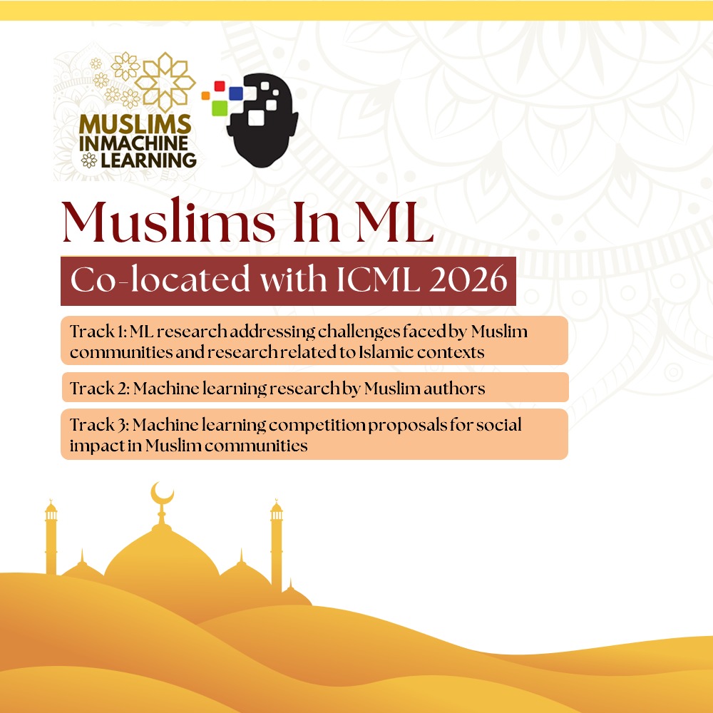 MuslimsinML's tweet photo. 📢 Muslims in ML Workshop @ #ICML2026

We welcome submissions across:
🔹 ML for Muslim communities
🔹 Research by Muslim authors
🔹 Social impact ML competitions
📄 Submit your work: https://t.co/6e1kmDfMhh
#MachineLearning #AI #CallForPapers https://t.co/WmTdNawZMV