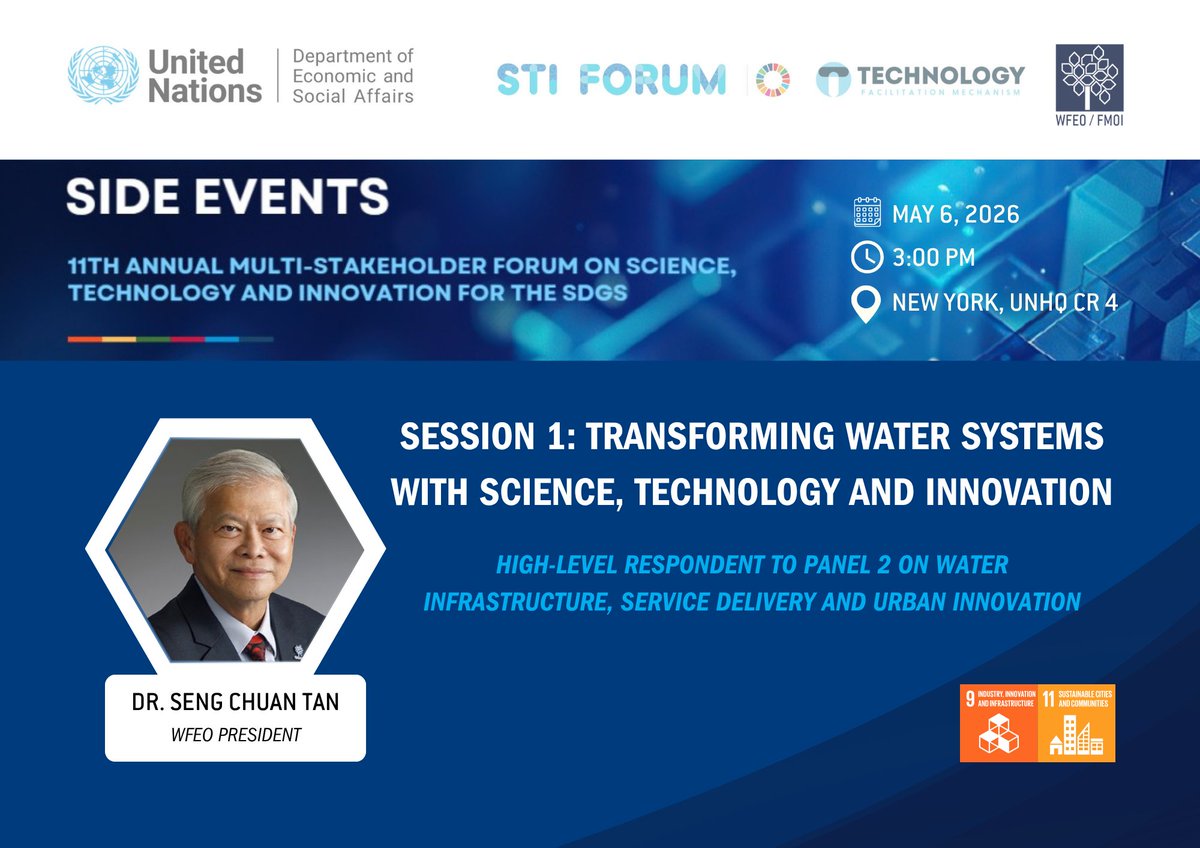 wfeo's tweet photo. At the @UN #STIForum, Dr. Seng-Chuan Tan, President of the @wfeo, is participating in the official session “Transforming Water Systems with Science, Technology and Innovation,” Panel 2 on Water Infrastructure, Service Delivery and Urban Innovation.

This session focuses on #SDG9 (Industry, Innovation and Infrastructure) and #SDG11 (Sustainable Cities and Communities), highlighting how #science, #technology and #innovation can improve #WaterInfrastructure and #UrbanServiceDelivery.

The discussion explores resilient cities, climate adaptation, inclusive development, and digital and nature-based solutions.

📅 Date: 6 May 2026
🕒 Time: 3:00 PM
📍 Venue: Conference Room 4, United Nations Headquarters, New York
🔗 More information: https://t.co/39fJNqnmPR

#WFEOinAction #WeAreEngineers @mchakchouk  @UN_SDG @UNDESA @UN_SDG @SustDev