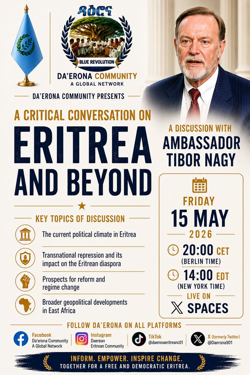 Daerona901's tweet photo. Da’erona Community is organizing a discussion with the renowned American diplomat Ambassador @TiborPNagyJr . The conversation will primarily focus on issues related to Eritrea.

Key Topics of Discussion
The discussion will cover the following points:

1. The current political situation in Eritrea: An assessment of the internal conditions within the country.

2. Transnational Repression:
The challenges faced by Eritreans in the diaspora, including intimidation and pressure imposed by the regime.

3. Prospects for systemic change:
The potential for political reform and regime change in Eritrea.

4. Geopolitical developments in the Horn of Africa:
Eritrea’s role and influence within the region.

🔗 Follow Da’erona on social media
For more information and updates, follow us on:
Facebook: Da’erona Community – A Global Network
Instagram: Daerona Eritrean Community
TikTok: daeronaeritreanc01
X (Twitter): @Daerona901