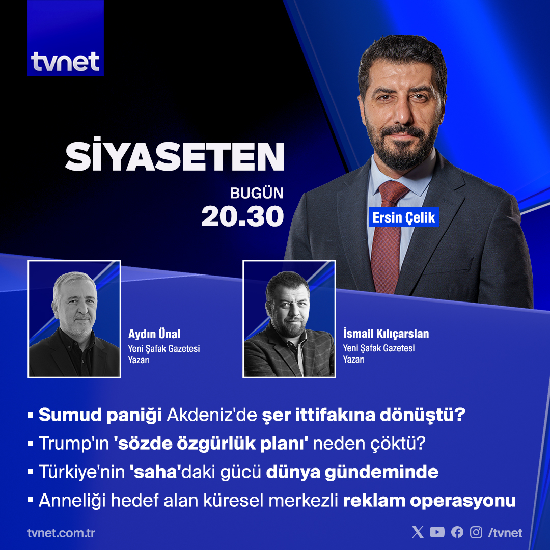 tvnet's tweet photo. ▪ Sumud paniği Akdeniz'de şer ittifakına dönüştü?

▪ Trump'ın 'sözde özgürlük planı' neden çöktü?

▪ Türkiye'nin 'saha'daki gücü dünya gündeminde

▪ Anneliği hedef alan küresel merkezli reklam operasyonu

👉 Ersin Çelik, @_aydinunal ve @kilicarslan_is ile #Siyaseten bugün 20.30'da #TVNET'te.