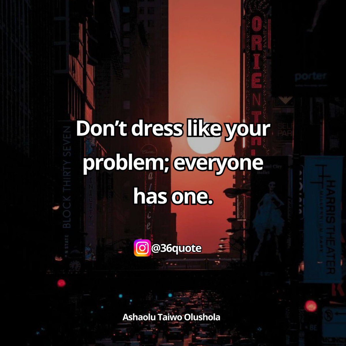 36quote's tweet photo. Don’t dress like your problem; everyone has one. https://t.co/gT5BUbf9jX