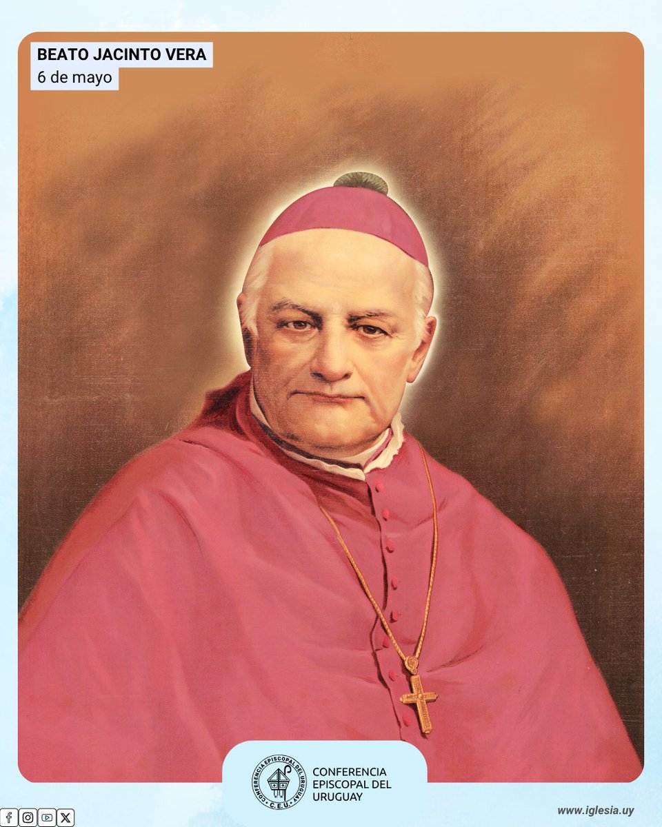 6 DE MAYO
Hoy hacemos memoria del Beato Jacinto Vera, primer obispo del Uruguay >> iglesiacatolica.org.uy/beatificacion-…