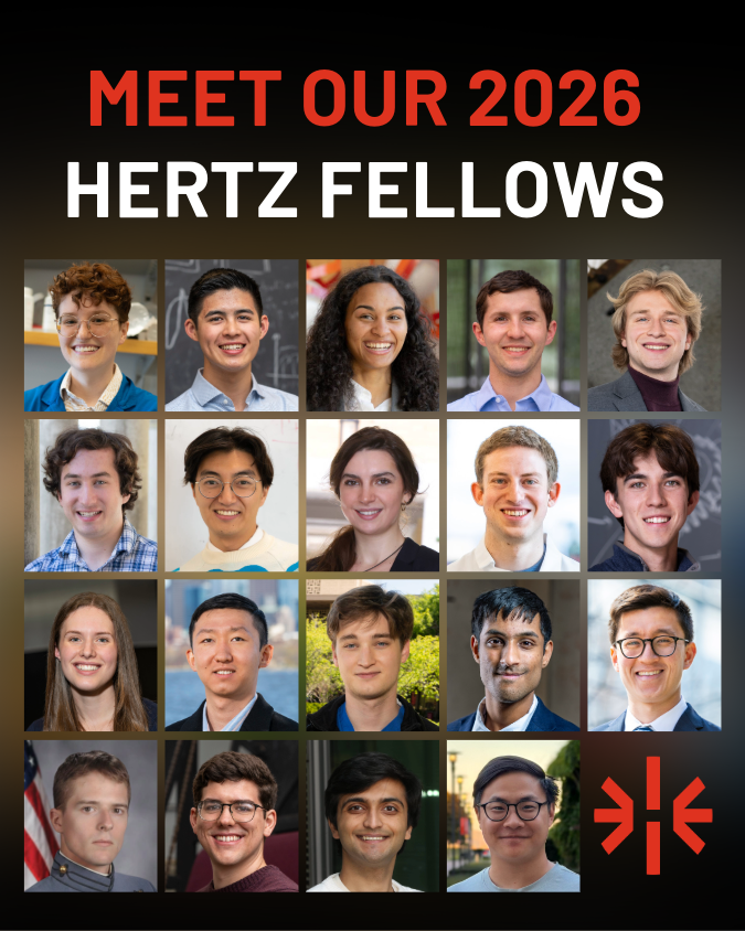 HertzFoundation's tweet photo. Today, we're thrilled to introduce the 2026 Hertz Fellows — a remarkable group of 19 talented individuals pushing the boundaries of what's possible in science and engineering. 🎉

From developing therapies that could transform how we treat disease to advancing the science behind clean energy and climate resilience to pushing the boundaries of what AI can do, this year's class brings bold ideas and fresh perspectives to some of the most pressing challenges of our time. 

Picked from nearly 1,500 applicants across +300 universities, join us in celebrating their achievements as they join a distinguished network of more than 1,300 Hertz Fellows who have shaped the scientific landscape for over six decades.  

Read more: https://t.co/1vyOXuOJzy

Introducing our newest Hertz Fellows 🚀 

🌟 Hannah Barsouk (@HBarsouk), Biochemistry
@StanfordBiochem 

🌟 Andrew Chu, Materials Science & Engineering
@StanfordMSE

🌟 Elizabeth Chung (@LizzieChung2), Systems Biology & Neuroimmunology @UCSF 

🌟 Charles Colvin, Plant Sciences @DukeU @DukeNews  @DukeBiology 

🌟 Adam Distler, Astronomy + Astrophysics
@CenterForAstro 

🌟 Sam Foxman, Aeronautics & Astronautics
@Stanford 

��� Tyler Hou, Computer Science + Mathematics
@PrincetonCS 

🌟 Elizabeth Kozlov, Astrophysics + Physics 
@princetonphys

🌟 Dan Lesman, Synthetic Biology
@HarvardCCB 

🌟 Miller MacDonald, Physics and Astronomy

🌟 Annika Marschner, Mechanical Engineering
@MITMechE @MIT

🌟 Alvin Q. Meng, Chemistry
@MIT @MITChemE 

🌟 Jackson Powell, Bioengineering
@Stanford

🌟 Nikhil Seshadri, Chemistry

🌟 Zachary S. Siegel, Artificial Intelligence
@MIT 

🌟 Matthew Wanta, Operations Research
@MIT 

🌟 Matthew W., Astronomy + Astrophysics 
@MIT 

🌟 Eric Zhu, Quantum Physics

🌟 Zain Zaidi, Theoretical + Computational Chemistry, @PrincetonChem 

#HertzFellows #HigherEducation #Science #Tech #Innovation #Leadership #PhDstudents #ResearchFunding