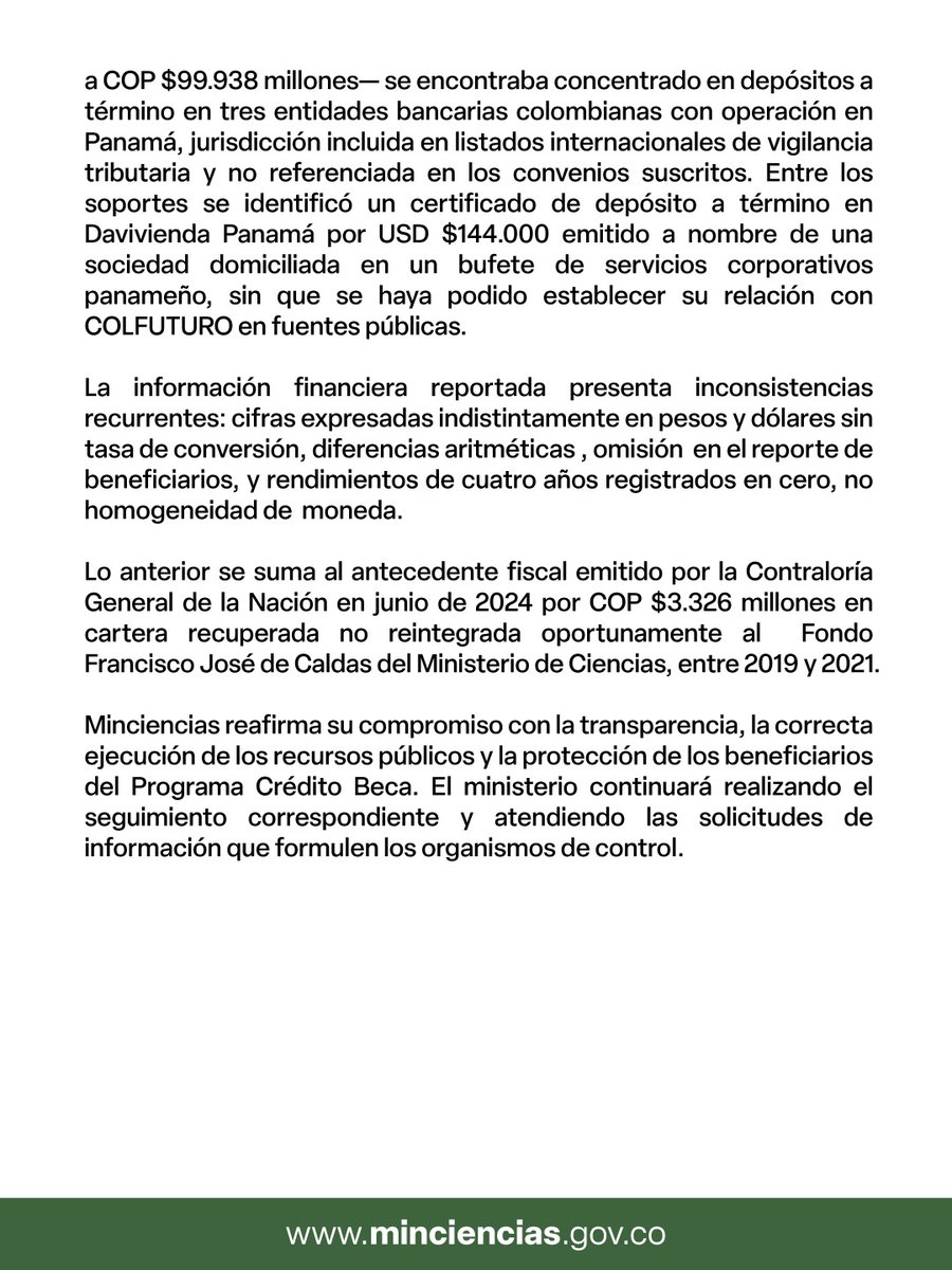 Minciencias presenta hallazgos de la revisión financiera al programa crédito beca de <a href="/Colfuturo/">Fundación COLFUTURO</a> por $540.000 millones provenientes de recursos públicos.

· El 96% de los recursos se encuentran concentrados en Panamá sin referencia en los convenios y sin relación con los objetivos