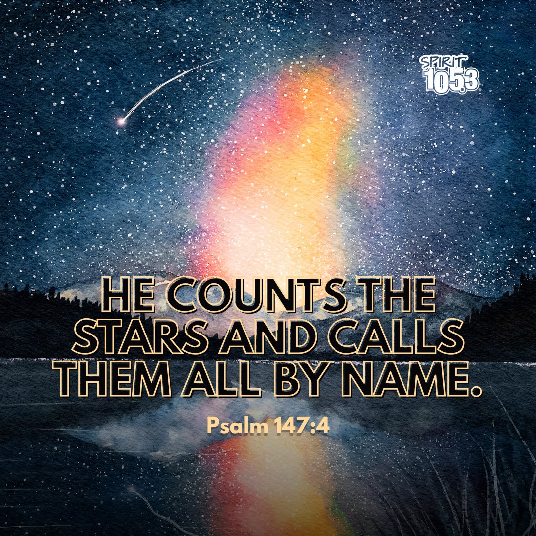 spirit1053's tweet image. Psalm 147:4 - He counts the stars and calls them all by name.
.
.
#verse #dailyverse #hope #bibleverse #bible