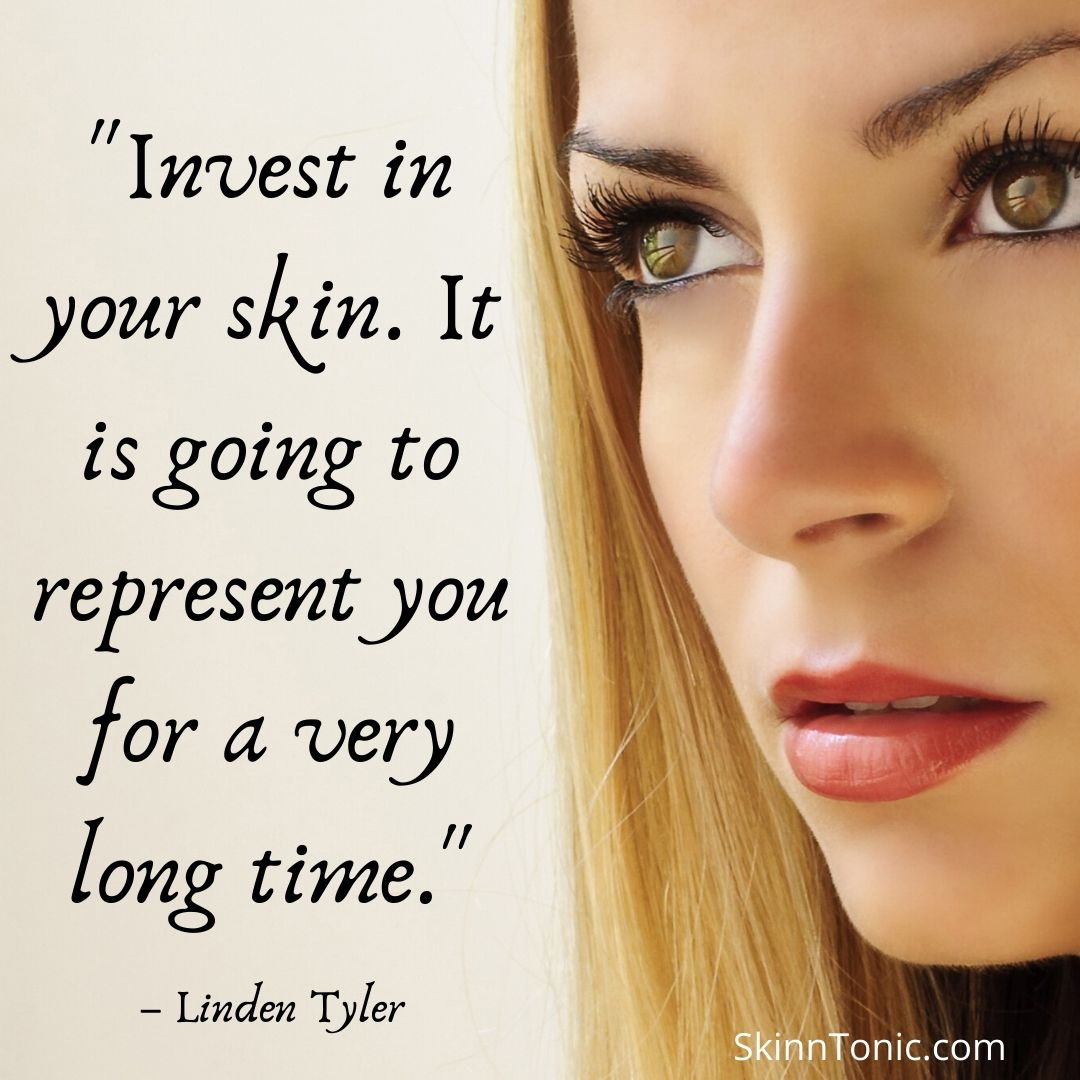 "Invest in your skin. It is going to represent you for a very long time." – Linden Tyler #skincare #buckscounty