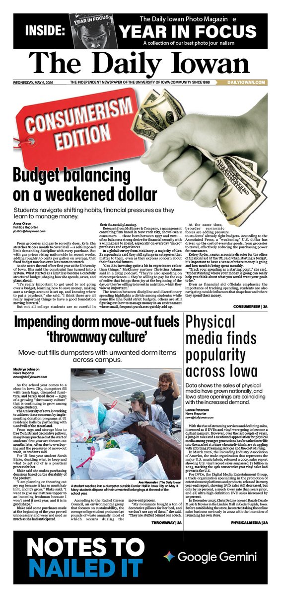 TheDailyIowan's tweet photo. Today’s News Front: Wednesday, May 6, 2026 💸

Our latest print edition is here!

Check out this week’s front page story by Politics Reporter Anna Olson to see how UI students are balancing budgets, inflation, and financial pressures on top of school work. https://t.co/TmIcnIQrtB