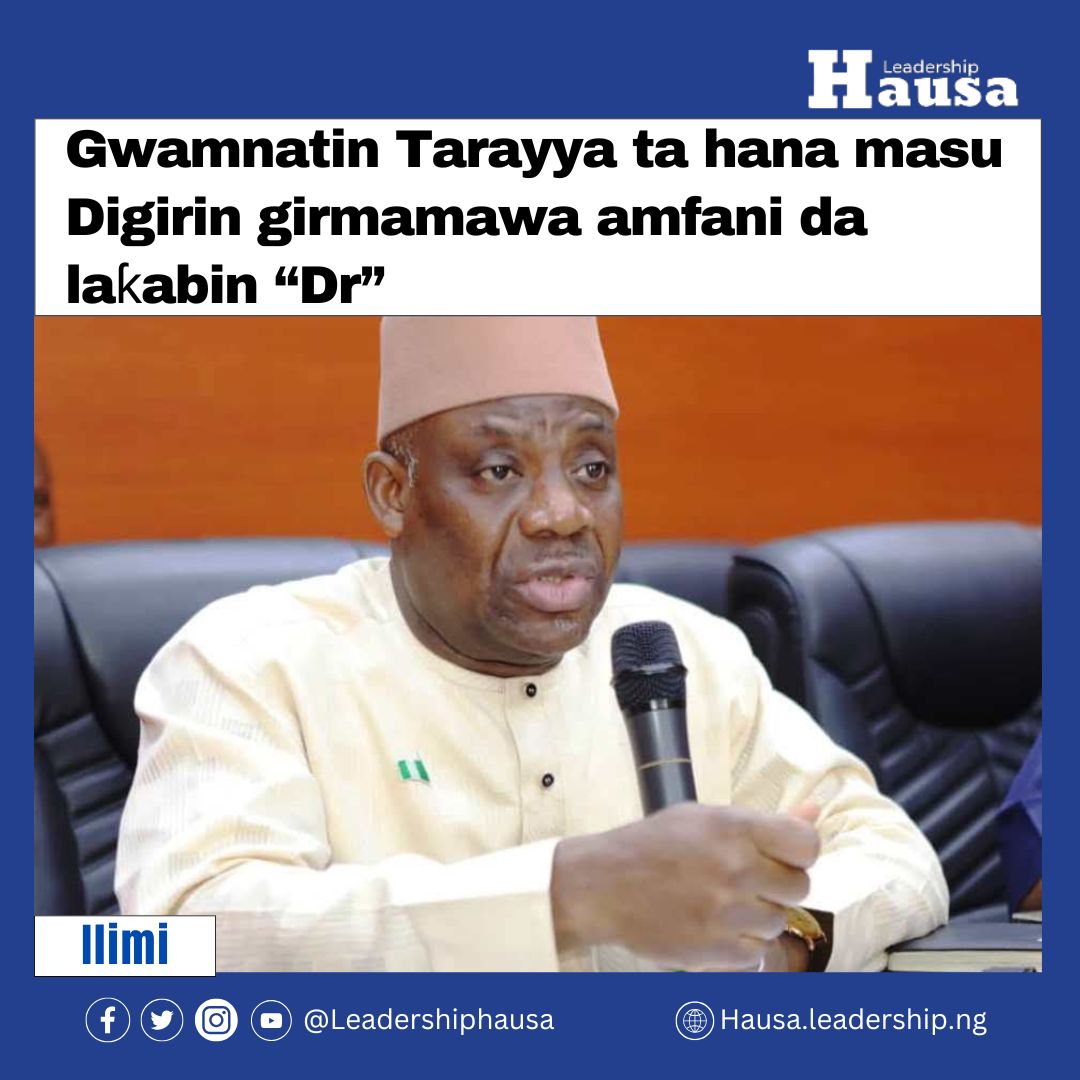 LeadershipHausa's tweet photo. Gwamnatin Tarayya Ta Hana Masu Digirin Girmamawa Amfani Da Laƙabin “Dr”
https://t.co/AkwjAkQI4w #Ilimi #Karatu https://t.co/A8FkfEwLXJ