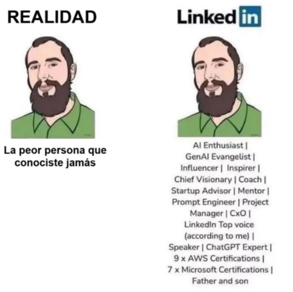 al menos tengos 2 exnovios que son mierdas como personas y en Linkedin parecen los putos amos. Ojalá desapareciera esa red infecta de autobombo, coaching y demás anglicismos que la mayoría sólo repiten como loros.