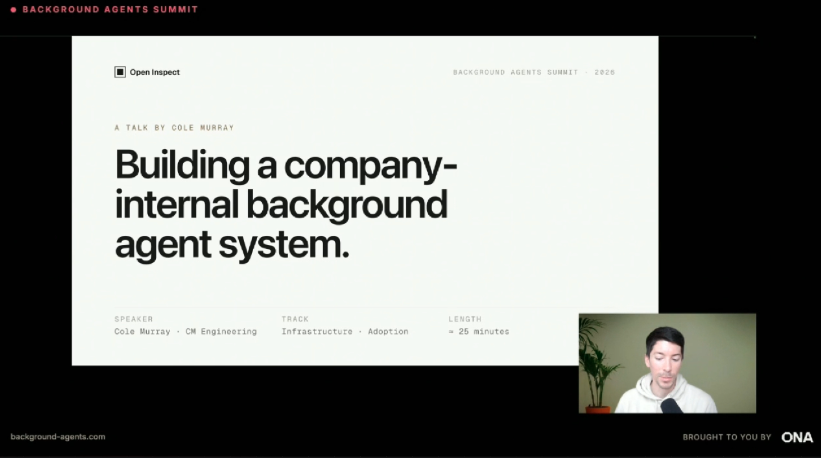 Session 4 is now live with Cole Murray of Open Inspect. He is diving into how companies should approach building a background agent system. 

Catch the session live at background-agents.com/summit