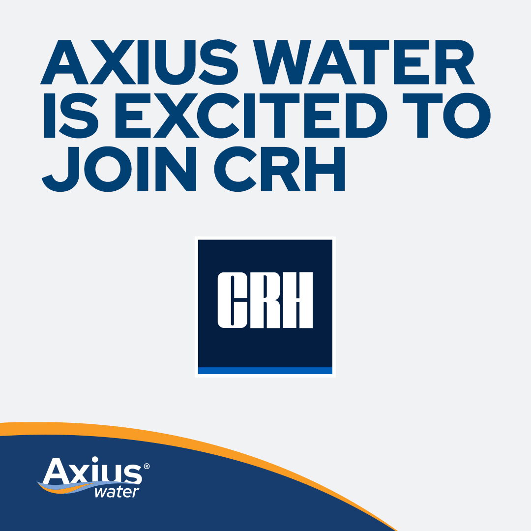 AxiusWater's tweet photo. Axius Water is excited to announce that we are joining CRH  -  one of the largest providers of materials for critical infrastructure projects in the world. For more information on the announcement, read the press release here: https://t.co/OrNmCUX0Pl https://t.co/gCTxBXxQGj
