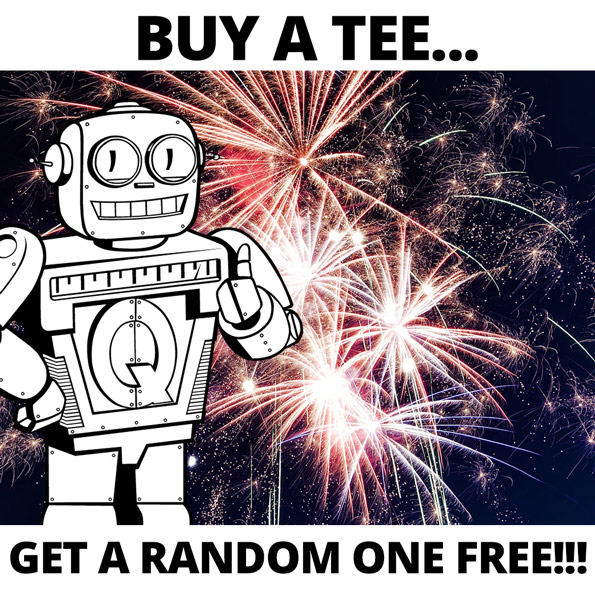 💣SALE NOW ON!!  🆓  👕 BUY A TEE get a random ONE FREE right now at Qwertee.com!!

✅ + 🛒 All you have to do is add ANY TEE to your basket and you'll get a popup asking you to pick the random tee size you want!!

😍 Get ONE FREE Random Tee for each Tee you buy!!

😎