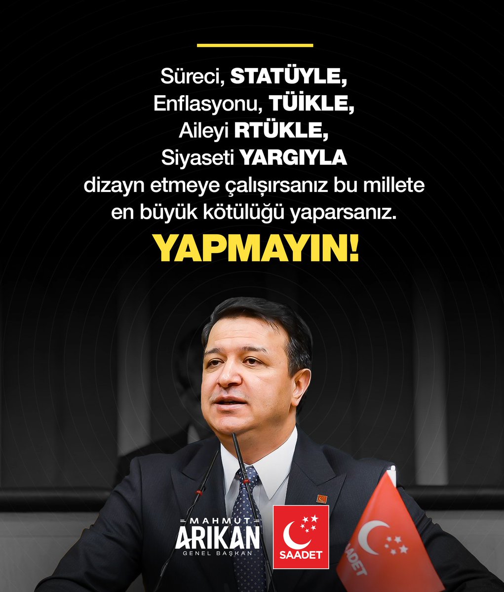 "Süreci STATÜYLE,
Enflasyonu TÜİK'LE,
Aileyi RTÜK'LE,
Siyaseti YARGIYLA
dizayn etmeye çalışırsanız bu millete en büyük kötülüğü yaparsınız.

YAPMAYIN!"

<a href="/mahmutarikansp/">Mahmut Arıkan</a>