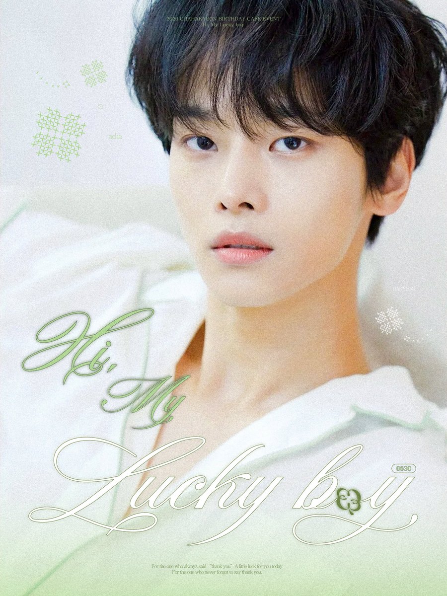 hichalucky's tweet photo. 𝟐𝟎𝟐𝟔 𝐜𝐡𝐚𝐡𝐚𝐤𝐲𝐞𝐨𝐧 𝐁-𝐃𝐀𝐘 𝐜𝐚𝐟𝐞

· ┈┈┈┈┈┈ · ꕥ · ┈┈┈┈┈┈ · 

Ｈｉ, Ｍｙ Ｌｕｃｋｙ Ｂｏｙ !

ஐ  𝟤𝟨 𝟢𝟨 𝟤𝟩 - 𝟤𝟨 𝟢𝟨 𝟤𝟪
ஐ  카페 클로버

#확연한행운_학연에게 
#LuckyforCHACHA

#차학연 #빅스 #엔 @CHA_NNNNN https://t.co/s1Xjh7l94x
