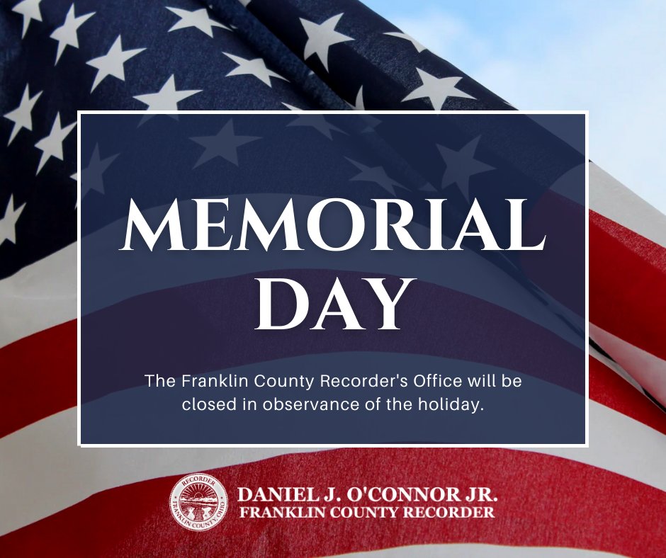 RecorderDannyO's tweet photo. The Franklin County Recorder's Office will be closed on Monday, May 25 in observance of the Memorial Day holiday. https://t.co/hUXJzAearJ