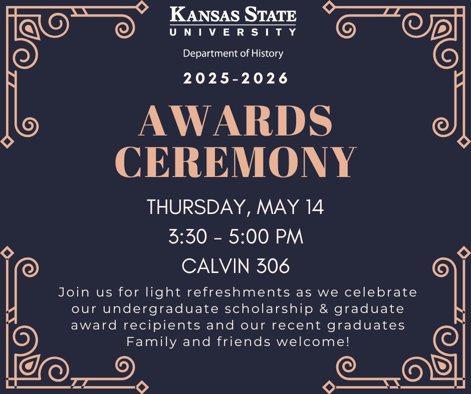 KStateHistory's tweet photo. Please join the History Department as we celebrate our undergraduate scholarship and graduate award recipients, and our recent graduates!

Thursday, May 14
3:30-5:00 PM
Calvin 306

Light refreshments will be served. Family &amp; friends are welcome to join! https://t.co/CUbe1BLgMf