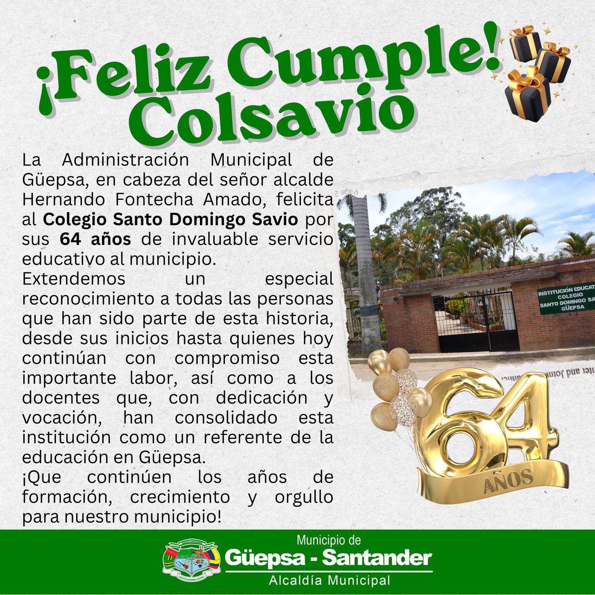 AGuepsa's tweet photo. La Administración Municipal de Güepsa, en cabeza del señor alcalde Hernando Fontecha Amado, felicita al Colegio Santo Domingo Savio por sus 64 años de invaluable servicio educativo al municipio.
¡Que continúen los años de formación, crecimiento y orgullo para nuestro municipio! https://t.co/BkiTcKTD0t