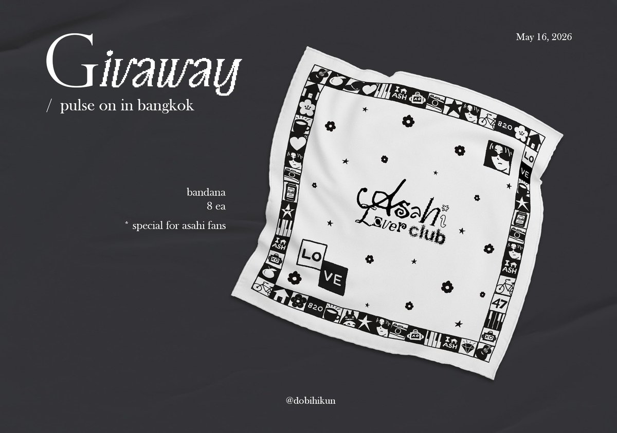 ( kindly rt )

giveaway ❀
— pulse on in bangkok 

* bandana 8 ea
special for asahi fans .ᐟ

date : 16 may 2026
location : national stadium
time : tba

* pls retweet, show your ticket
and show your love for Asahi ദി( ◠‿◠ )

 #PULSE_ON_IN_BANGKOK