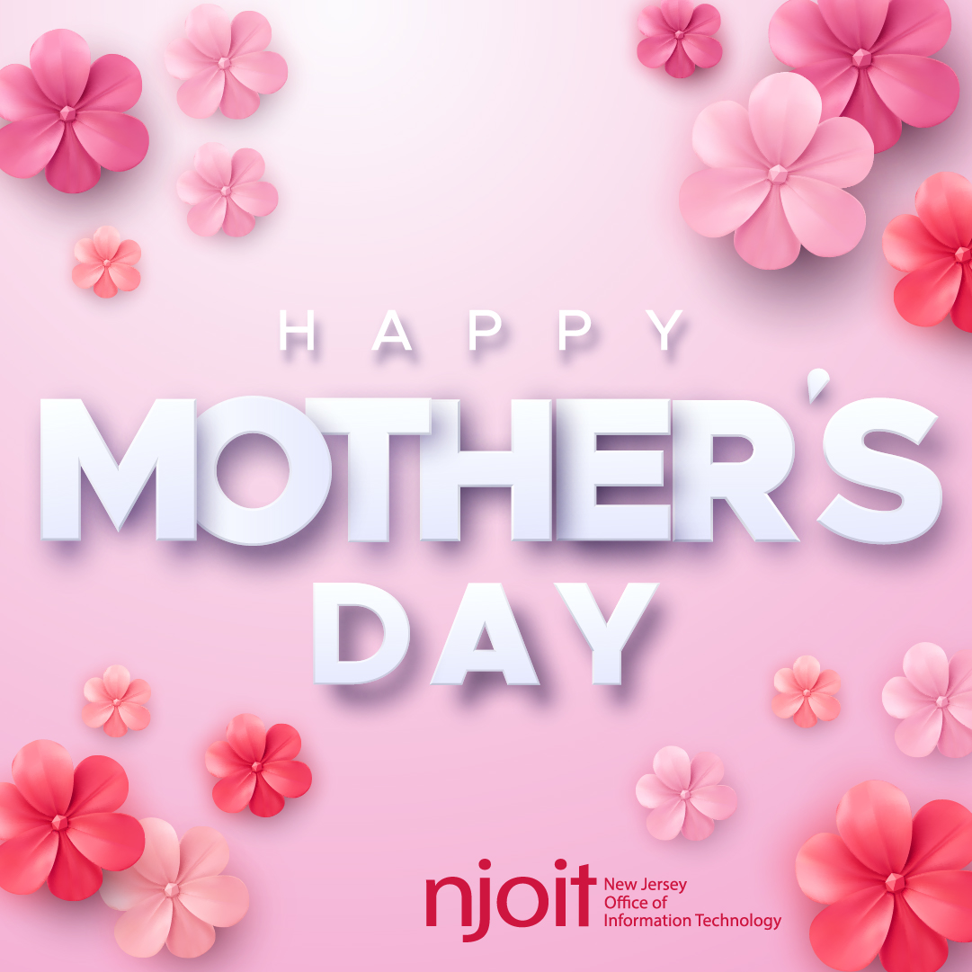 njoit's tweet photo. Today,  NJOIT celebrates all mothers and mother figures who make a difference  every day through their strength, care, and dedication. 💐
Wishing everyone a happy and joyful Mother’s Day from the New Jersey Office of Information Technology. https://t.co/Xyr18QzdeD