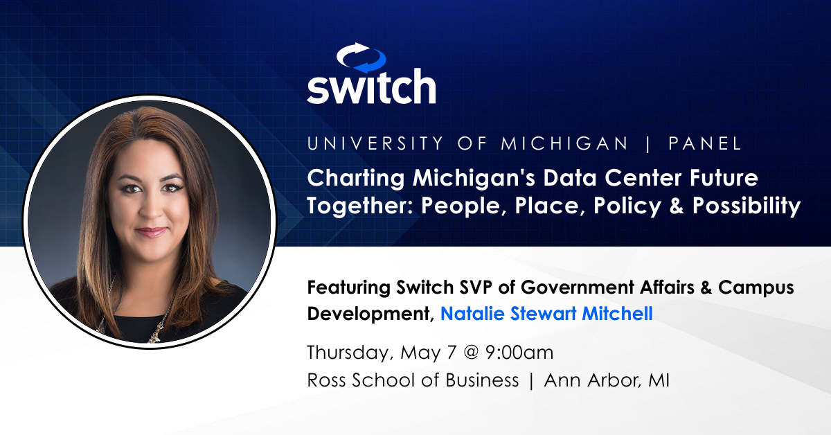 Switch's tweet photo. Tomorrow 5/7: @Switch SVP of Government Affairs &amp; Campus Development, Natalie Stewart Mitchell will speak at the University of Michigan during the panel “Charting Michigan's Data Center Future Together: People, Place, Policy &amp; Possibility” at 9am. https://t.co/KRWC7N03Uj