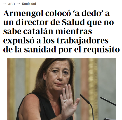El gobierno de Armengol expulsó a 2.500 trabajadores de la sanidad balear por no tener el título de catalán mientras enchufó como Director de la sanidad balear a un amiguete sin ningún título de catalán.

La tercera autoridad del Estado.