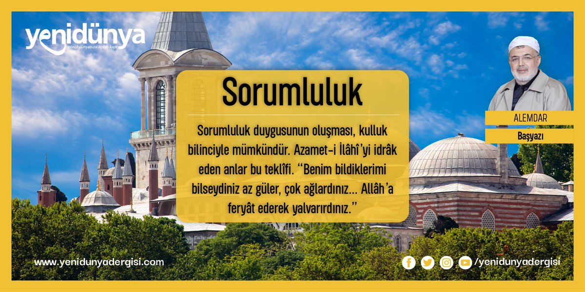 yenidunyadergsi's tweet photo. ❝Sorumluluk❞

🔹 391. Sayı / Başyazı
🔹 Yazar: Alemdar  
❝Sorumluluk duygusunun oluşması, kulluk bilinciyle mümkündür. Azamet-i İlâhî’yi idrâk eden anlar bu teklîfi. “Benim bildiklerimi bilseydiniz az güler, çok ağlardınız... Allâh'a feryâtederek yalvarırdınız."❞

Tıkla-Oku⤵
https://t.co/IUYdDdnzOv

#yenidünyadergisi
#yenidünyadergisi33yaşında
#türkiyeninbilgibirikimi