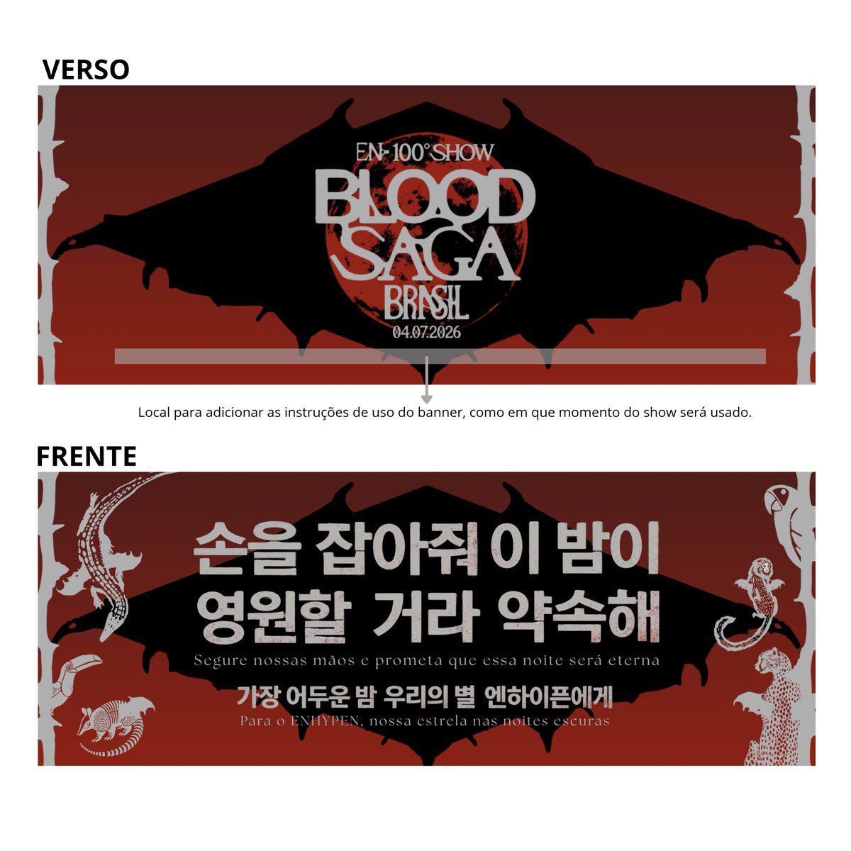 ENnoBRASIL's tweet photo. ──͏ Handbanner TOP 3

Total de votos: 14,2%

Comentário:

"O handbanner tem um lado com o design da bandeira do Brasil em uma leitura vampiresca, entrando no conceito de tour que o ENHYPEN deseja transmitir, adicionando características de morcego ao losango e a lua vermelha como o círculo central, além da escrita com a comemoração do show número 100, nome da tour, local e data.

No outro lado, mantendo o design, há a inserção de animais brasileiros na estética de Bad Desire, com asas de morcego, escolhendo a frase "Segure nossas mãos e prometa que essa noite será eterna" como uma homenagem à música Into the I-LAND e finalizando com uma pequena frase secundária "Para o ENHYPEN, nossa estrela nas noites escuras" como uma forma de agradecê-los por também estarem conosco nos momentos difíceis."